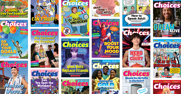 Collage of Scholastic Choices magazine covers on topics including goals, life skills, and friendship